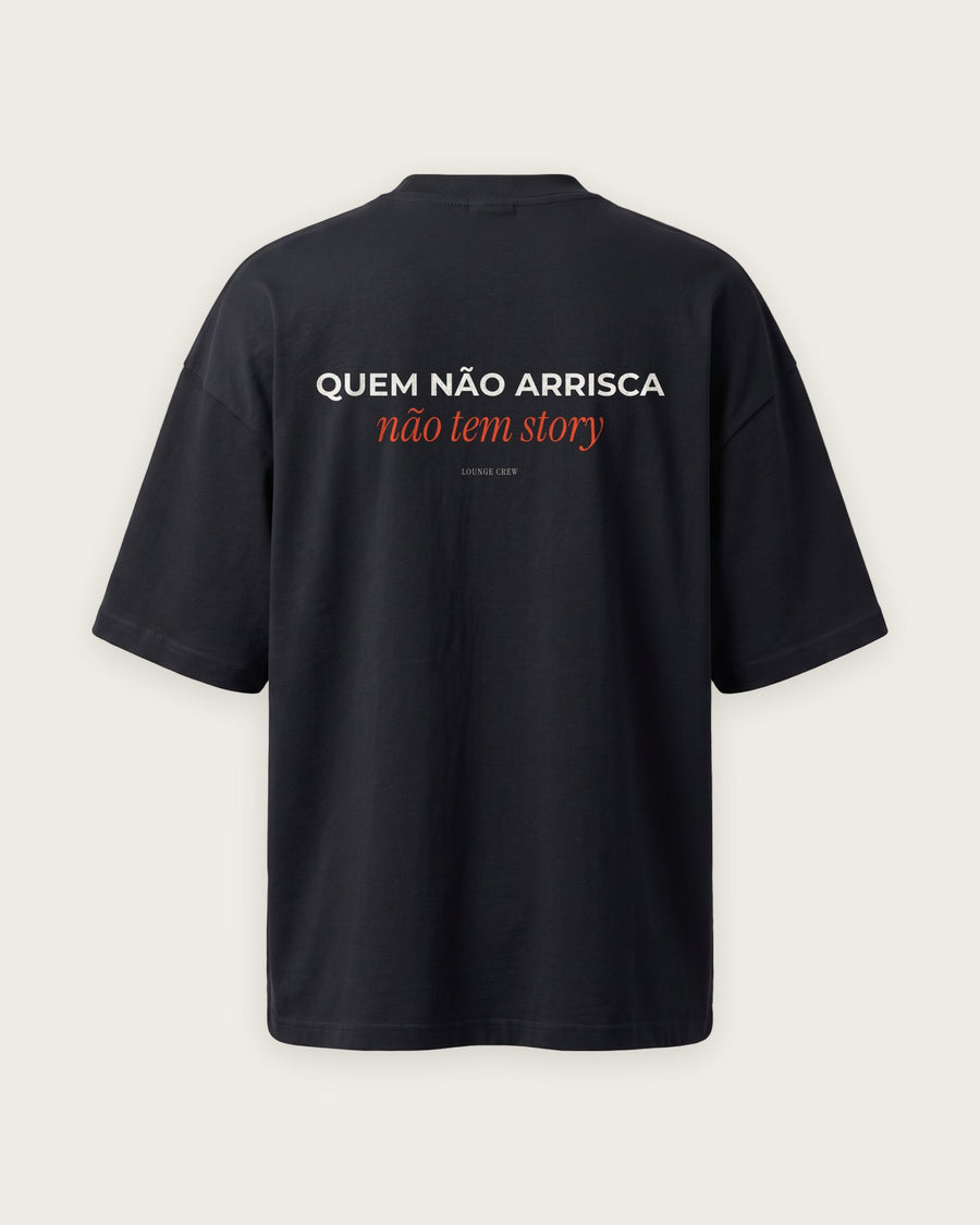 Camiseta Oversized “Quem Não Arrisca Não Tem Story”