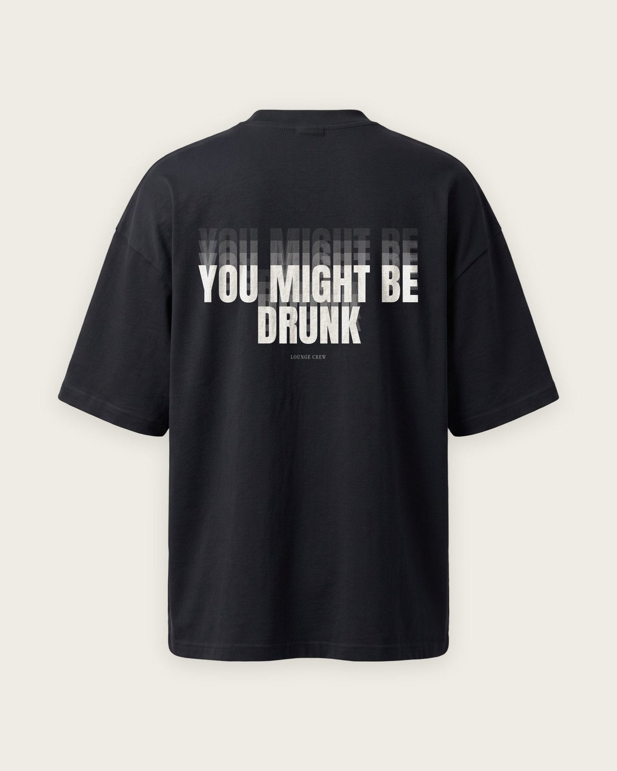 Camiseta Oversized “You Might Be Drunk” — Preto