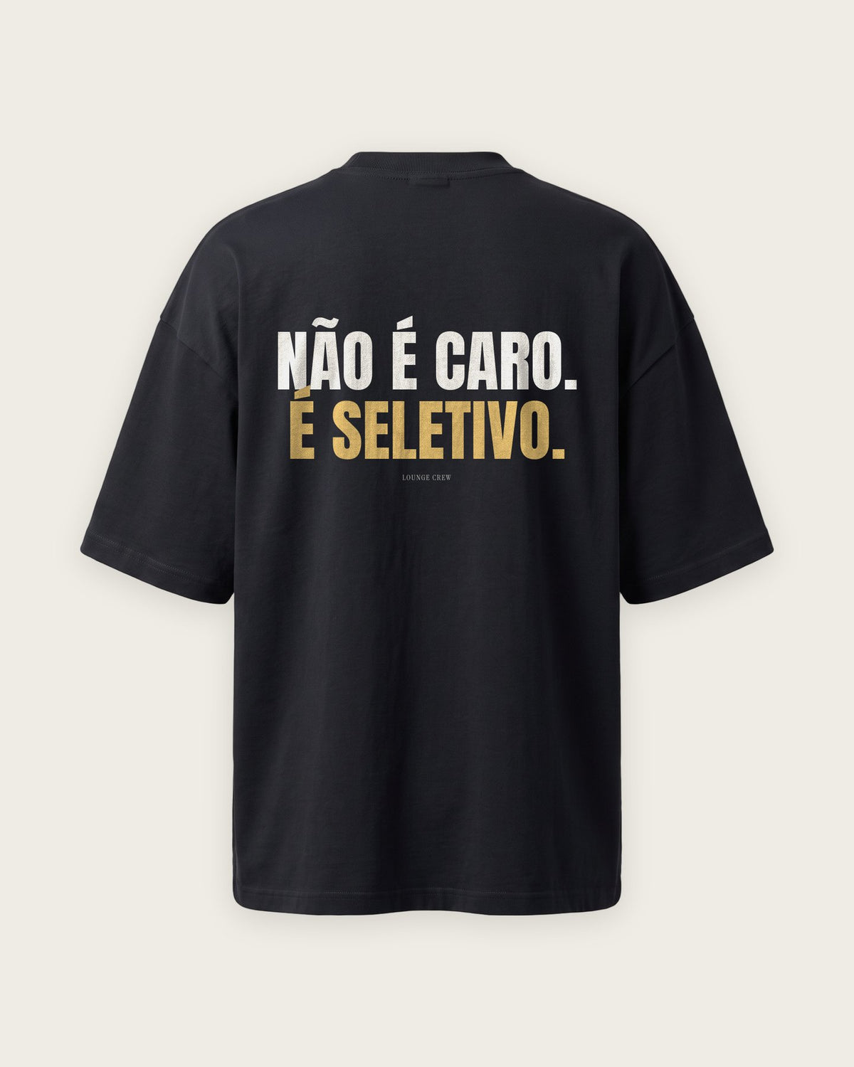 Camiseta “Não É Caro, É Seletivo” — Preto