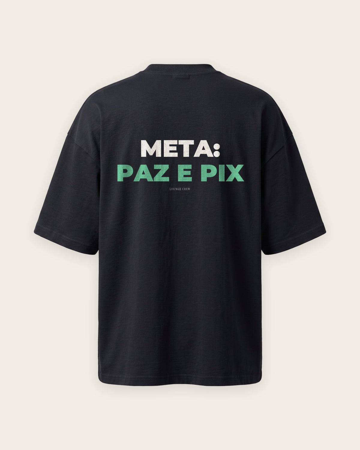 Camiseta Oversized “Meta: Paz e Pix” — Preto